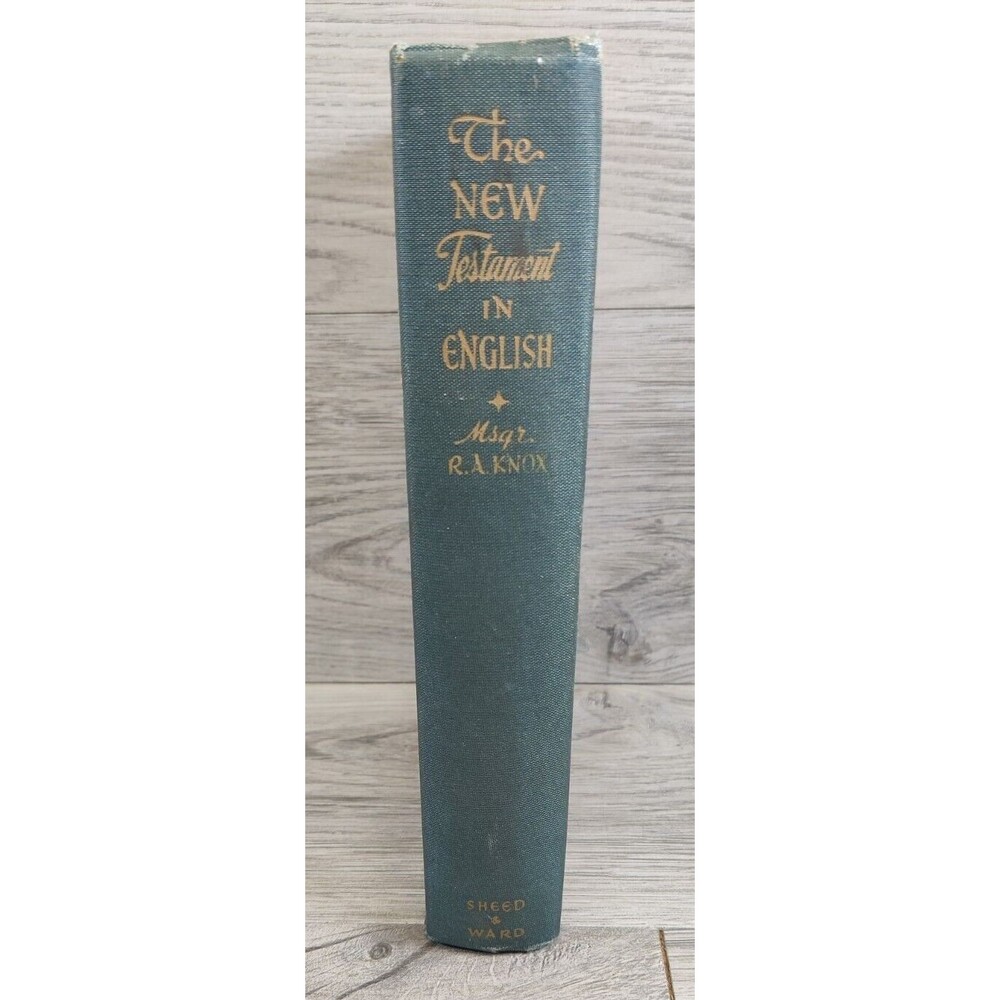 The New Testament Of Our Lord And Saviour Jesus Christ, A New Translation 1944